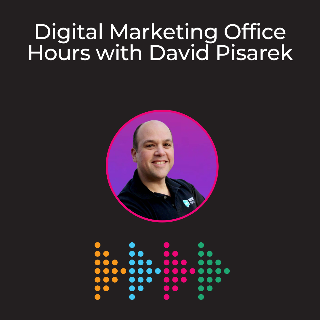 Digital Marketing Office Hours with David Pisarek