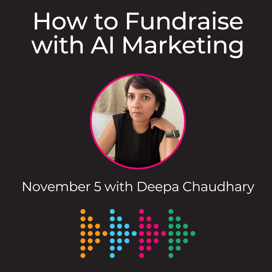 Leveraging AI for Nonprofit Growth: Recap of “How to Fundraise with AI Marketing” Event with Deepa Chaudhary of GrantOrb